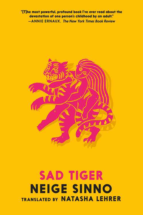 The cover of the book Sad Tiger. It’s bright yellow and in the center, in fluorescent t pink, is a stylized illustration of a woman holding a tiger.